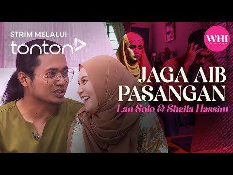 [CLIP] WHI (21 Feb 2025): Jaga Aib Pasangan (Lan Solo & Sheila Hassim) | Tonton