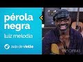Pérola Negra - Luiz Melodia