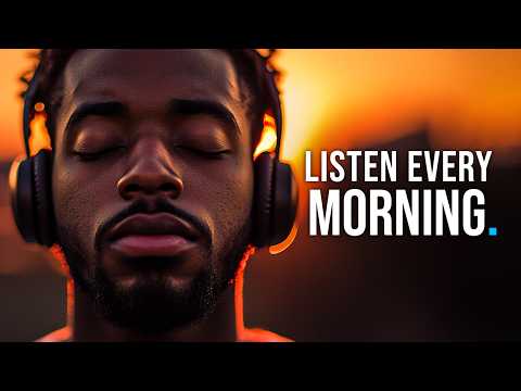 LISTEN TO THIS EVERY MORNING AND CHANGE YOUR LIFE - Best Morning Motivational Speeches (1 Hour)