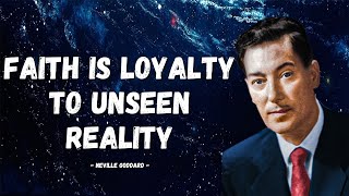 Neville Goddard | FAITH IS LOYALTY TO UNSEEN REALITY (Full Lecture)