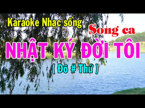 Karaoke nhạc sống NHẬT KÝ ĐỜI TÔI – SONG CA [Đô # Thứ]