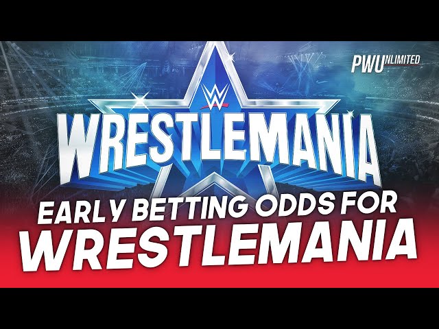 Early Betting Odds For WrestleMania 38 Over A Month Out