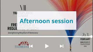 VII Transatlantic Summit for Free Speech  Afternoon session   European Parliament