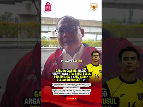BREAKING : NADEO ARGAWINATA OTW ARAB SAUDI,  TAMBAHAN KIPER TIMNAS UNTUK RONDE 4  #beritatimnas