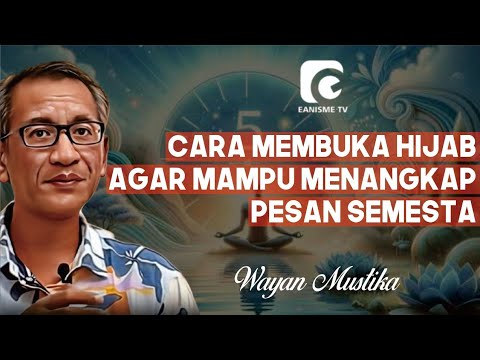 MEMBUKA HIJAB AGAR MAMPU MENANGKAP PESAN SEMESTA