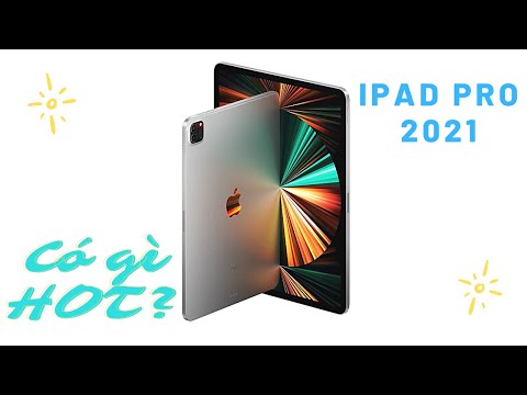 (VIETNAMESE) Apple iPad Pro 2021 ra mắt: Hiệu năng cực mạnh nhờ chip M1