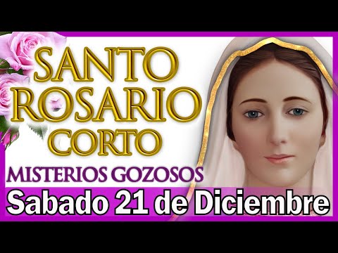 Santo Rosario Corto de Hoy Sabado 21 de Diciembre 🌸 Misterios Gozosos 👼 Rosario a Santa Virgen María