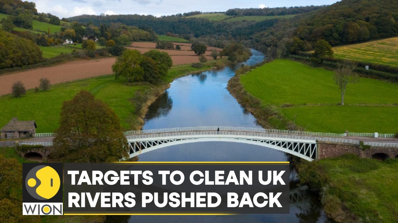 WION Climate Tracker: Targets to clean UK rivers pushed back from 2027 to 2063