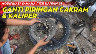MODIF FIZR HARIAN PART 1 // GANTI PIRINGAN CAKRAM & KALIPER
