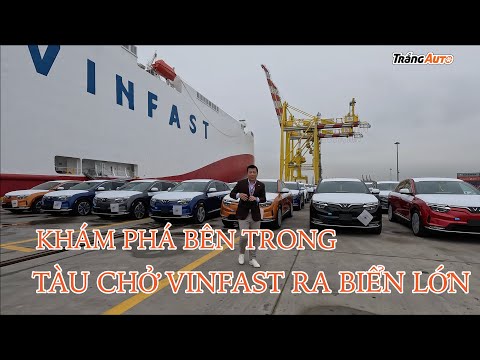 Vào tận bên trong khoang tàu chờ hàng ngàn chiếc Vinfast VF8 sang Mỹ xem xét.