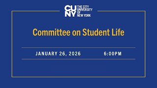 CUNY Committee on Student Life 01262026