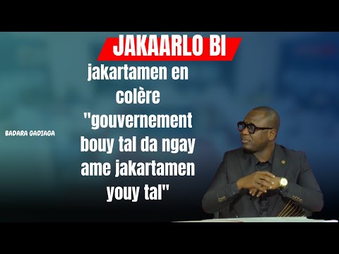 Badara GADIAGA réagit sur les jakartamen "gouvernement bouy tal da ngay ame jakartamen youy tal"