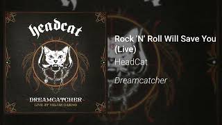 HeadCat - Rock 'N' Roll Will Save You (Live in Alpine) (Official Audio)