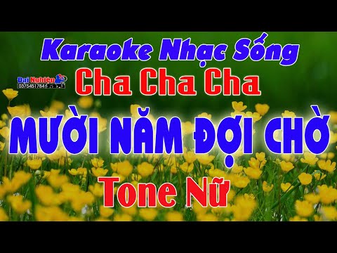 ✔️ Mười Năm Đợi Chờ Karaoke Tone Nữ Cha Cha Cha Nhạc Sống 2021 Âm Thanh Chuẩn || Karaoke Đại Nghiệp