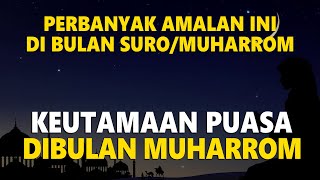 AMALAN TERBAIK DIBULAN MUHARROM - AMALAN KHUSUS BULAN SURO MUHARRAM