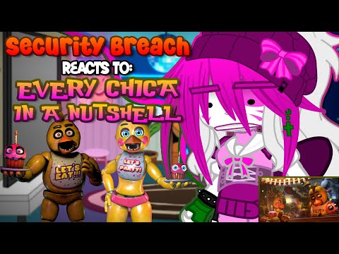 Security Breach Reacts To “Every CHICA In A Nutshell” | FNaF | {Gacha}