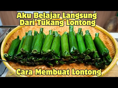 AKU BELAJAR LANGSUNG DARI TUKANG LONTONG CARA MEMBUAT LONTONG