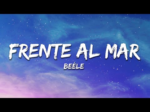 Beéle - Frente al Mar (Letra / Lyrics)