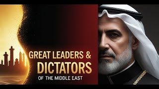 मध्य पूर्व के महान नेता और तानाशाह | Middle East Dictators & Kings Explained in Hindi 🎙️
