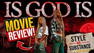 IS GOD IS - Movie Review