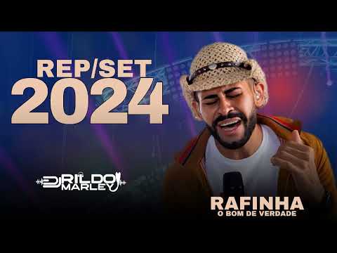 RAFINHA O BOM DE VERDADE REPERTÓRIO ATUALIZADO 2024