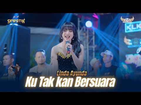 KU TAK KAN BERSUARA - LINDA AYUNDA - SIMPATIK MUSIC - PEKALONGAN - KLK AUDIO