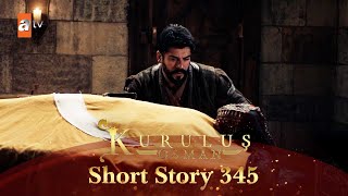 Kurulus Osman Urdu | Short Story 345 I Osman Sahab ka dard...