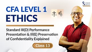CFA L1 | Ethics Standard III(D) Performance Presentation & III(E) Preservation of Confidentiality