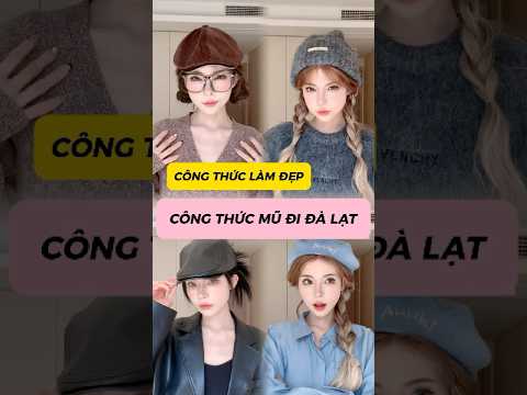 CÔNG THỨC MŨ ĐI ĐÀ LẠT #fashion