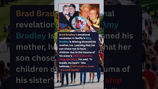 Brad Bradley’s emotional revelation in Netflix’s Amy Bradley Is Missing stunned his mother,