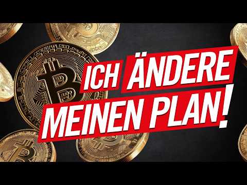 Bitcoin: Darum habe ich meinen Plan geändert!
