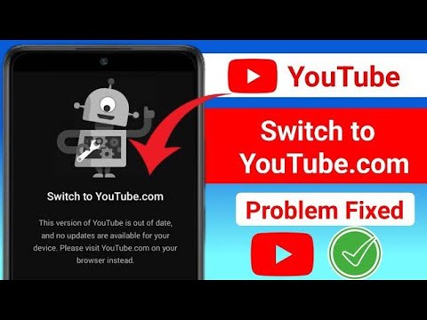 how to fix this version of youtube is out of date problem 2025 | switch to youtube.com​ problem