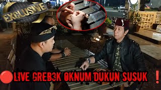 🔴LIVE EXCLUSIVE BHR GREB3K OKNUM DUKUN SUSUK !!!