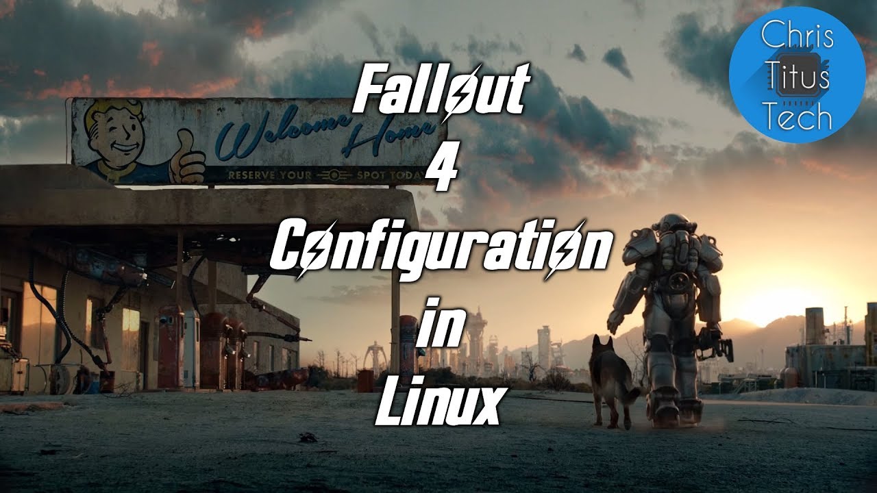 Fallout 4 on Linux - Configuration and Gameplay - Chris Titus Tech