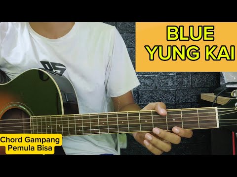 (CHORD GAMPANG) BLUE - YUNG KAI | TUTORIAL GITAR VIRAL