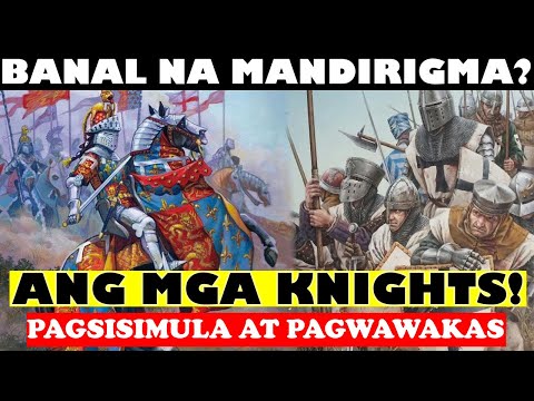 BANAL NA MANDIRGMA? ANG MGA MEDIEVAL KNIGHTS! | MANDIRIGMA NG GITNANG PANAHON