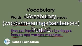 Vocabulary (words/meanings/sentences) Part 10