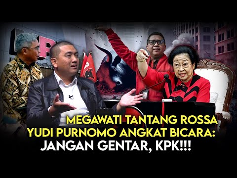 PDIP Panik❗️Megawati Tantang Rossa, Yudi Purnomo Angkat Bicara: Jangan Gentar, KPK❗️