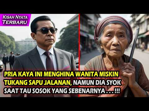 PRIA KAYA MENGHINA WANITA MISKIN TUKANG SAPU JALANAN, NAMUN DIA SYOK SAAT TAU SOSOK YANG SEBENARNYA