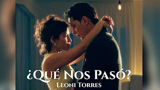 Leoni Torres - Qué Nos Pasó [Video oficial]