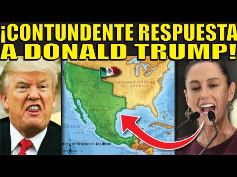 ¿Y SI LE CAMBIAMOS EL NOMBRE A EEUU POR AMERICA MEXICANA? ¡CLAUDIA SE LE PONE AL TIRO A TRUMP!