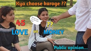 LOVE VS MONEY kya choose karoge || #love #money #heatbroken #quiz #publicinterview