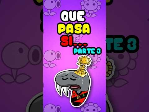 ¿QUÉ PASÁ SI...? PARTE 3 (en pvz)