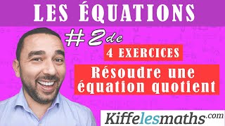 Résoudre une équation quotient. 4 exercices.