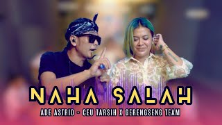 NAHA SALAH - ADE ASTRID feat. CEU TARSIH X GERENGSENG TEAM || OFFICIAL MUSIC VIDEO COVER