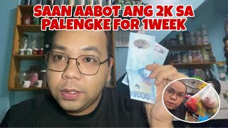 SAAN AABOT ANG 2K SA PALENGKE FOR 1 WEEK