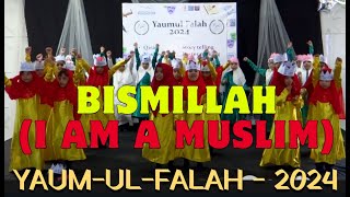 I am a Muslim : Group Performance : YAUM-UL-FALAH-2024 | Al Falah Islamic School_Ahmedabad