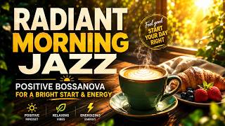 Sunny Morning Jazz ☀️ | Smooth Coffee Shop Jazz & Positive Bossa Nova for Focus, Work & Good Mood