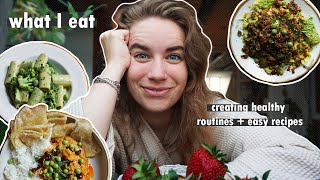WHAT I EAT IN A DAY // easy recipes & healthy routines + how to regain confidence
