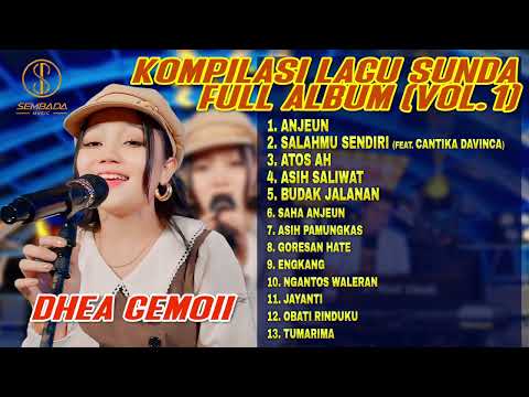 KOMPILASI LAGU SUNDA DHEA GEMOII FULL ALBUM VOL.1 | ANJEUN, SALAHMU SENDIRI, ATOS AH